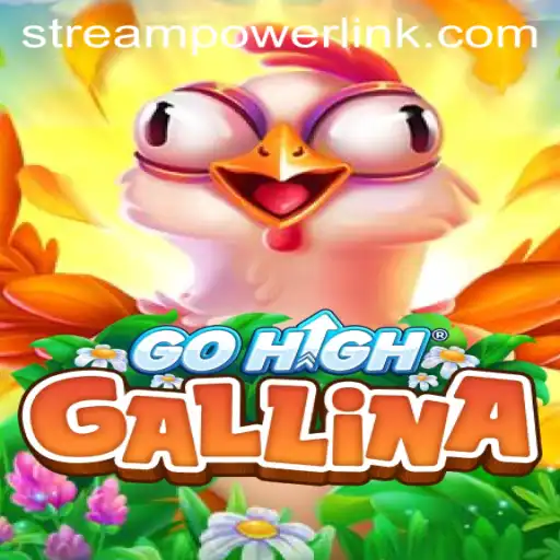 Exploring the Thrills of GoHighGallina at Stream Power Casino